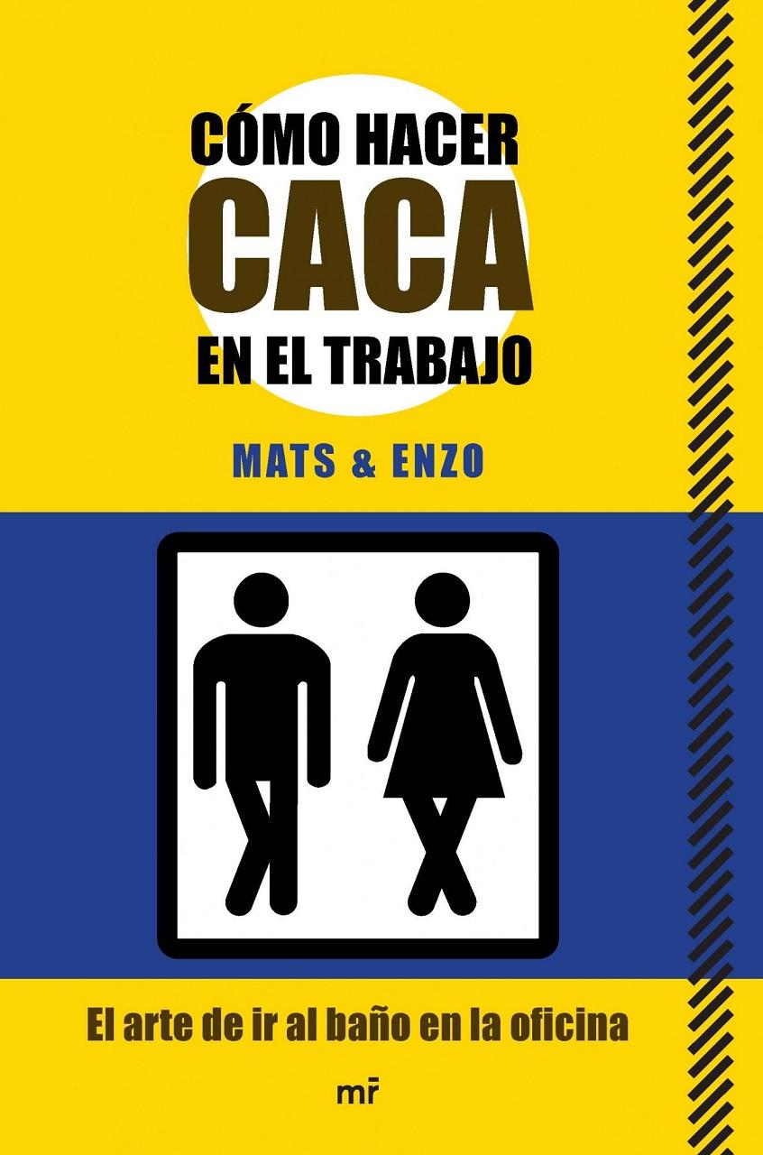 CÓMO HACER CACA EN EL TRABAJO | 9788427040946 | MATS & ENZO | Galatea Llibres | Librería online de Reus, Tarragona | Comprar libros en catalán y castellano online