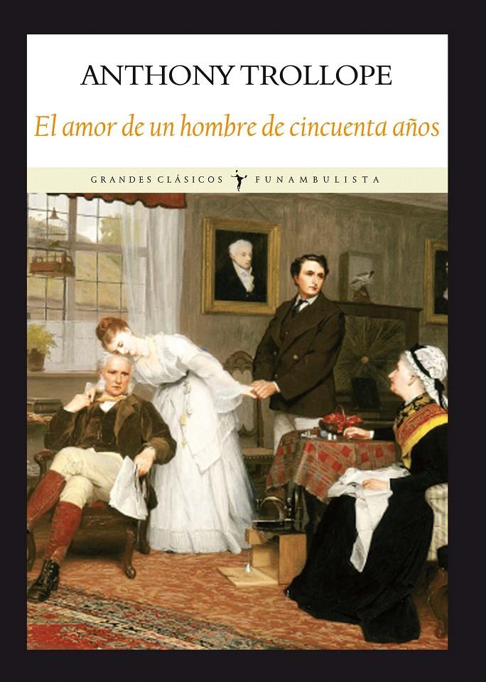 EL AMOR DE UN HOMBRE DE CINCUENTA AÑOS | 9788494029387 | TROLLOPE, ANTHONY | Galatea Llibres | Llibreria online de Reus, Tarragona | Comprar llibres en català i castellà online