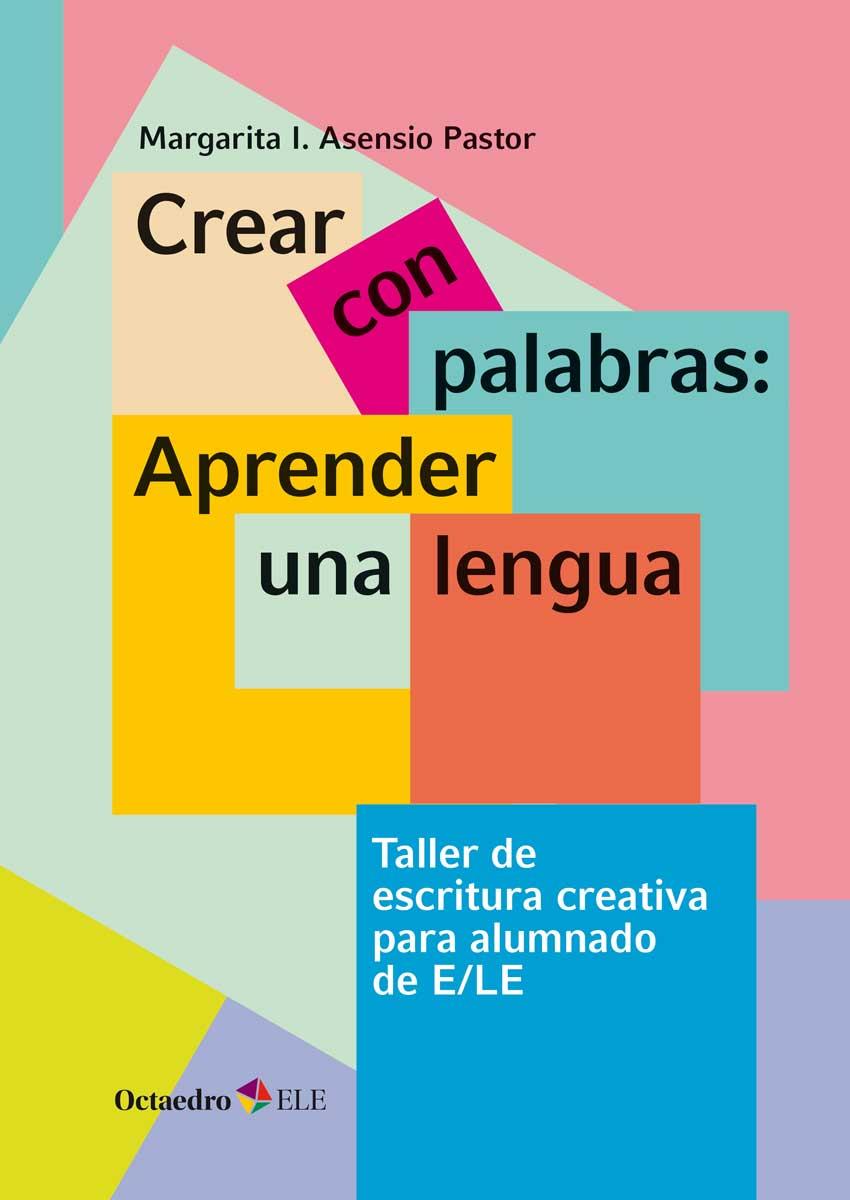 CREAR CON PALABRAS: APRENDER UNA LENGUA | 9788417219864 | ASENSIO PASTOR, MARGARITA ISABEL | Galatea Llibres | Llibreria online de Reus, Tarragona | Comprar llibres en català i castellà online