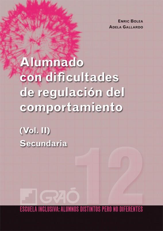 ALUMNADO CON DIFICULTADES DE REGULACIÓN DEL COMPORTAMIENTO (VOL. II) | 9788499804149 | BOLEA, E./GALLARDO, A. | Galatea Llibres | Llibreria online de Reus, Tarragona | Comprar llibres en català i castellà online