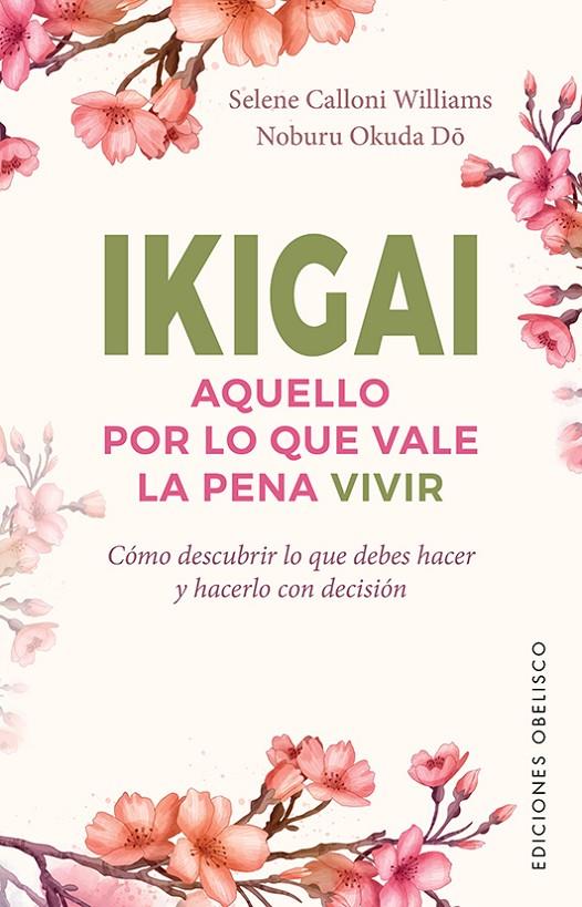 IKIGAI. AQUELLO POR LO QUE VALE LA PENA VIVIR | 9788491116929 | CALLONI WILLIAMS, SELENE/OKUDA DO, NOBURU | Galatea Llibres | Llibreria online de Reus, Tarragona | Comprar llibres en català i castellà online