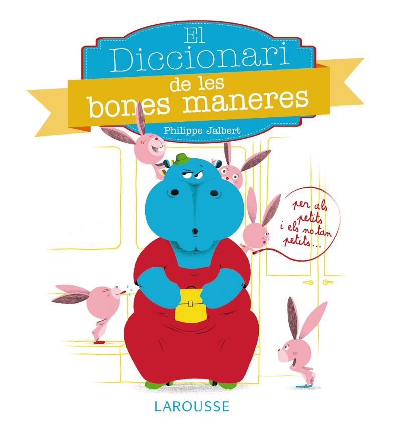 DICCIONARI DE LES BONES MANERES | 9788416368037 | LAROUSSE EDITORIAL | Galatea Llibres | Llibreria online de Reus, Tarragona | Comprar llibres en català i castellà online