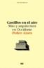 CASTILLOS EN EL AIRE | 9788425220180 | AZARA, PEDRO | Galatea Llibres | Llibreria online de Reus, Tarragona | Comprar llibres en català i castellà online