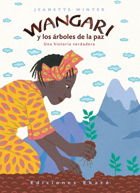 WANGARI Y LOS ÁRBOLES DE LA PAZ | 9788493684310 | JEANETTE WINTER | Galatea Llibres | Llibreria online de Reus, Tarragona | Comprar llibres en català i castellà online