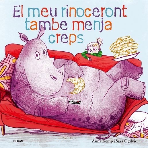 EL MEU RINOCERONT TAMBÉ MENJA CREPS | 9788498017724 | KEMP, ANNA/OGILVIE, SARA | Galatea Llibres | Librería online de Reus, Tarragona | Comprar libros en catalán y castellano online