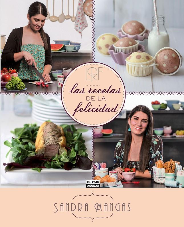 LAS RECETAS DE LA FELICIDAD | 9788403513051 | MANGAS, SANDRA | Galatea Llibres | Llibreria online de Reus, Tarragona | Comprar llibres en català i castellà online