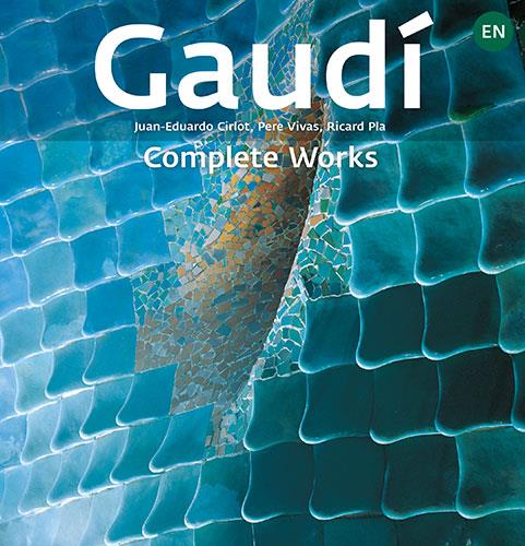 GAUDÍ. COMPLETE WORKS -INGLES- | 9788484787402 | PLA BOADA, RICARD/VIVAS ORTIZ, PERE/CIRLOT LAPORTA, JUAN EDUARDO | Galatea Llibres | Llibreria online de Reus, Tarragona | Comprar llibres en català i castellà online