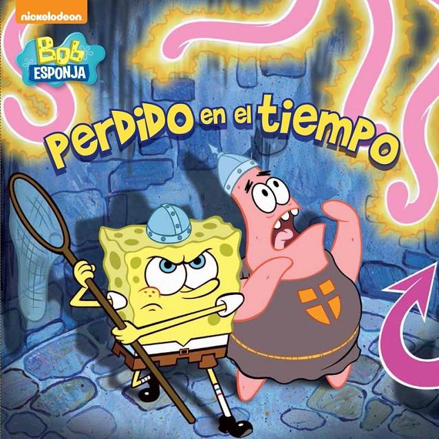 PERDIDO EN EL TIEMPO (BOB ESPONJA. PRIMERAS LECTURAS 4) | 9788448844028 | Galatea Llibres | Llibreria online de Reus, Tarragona | Comprar llibres en català i castellà online