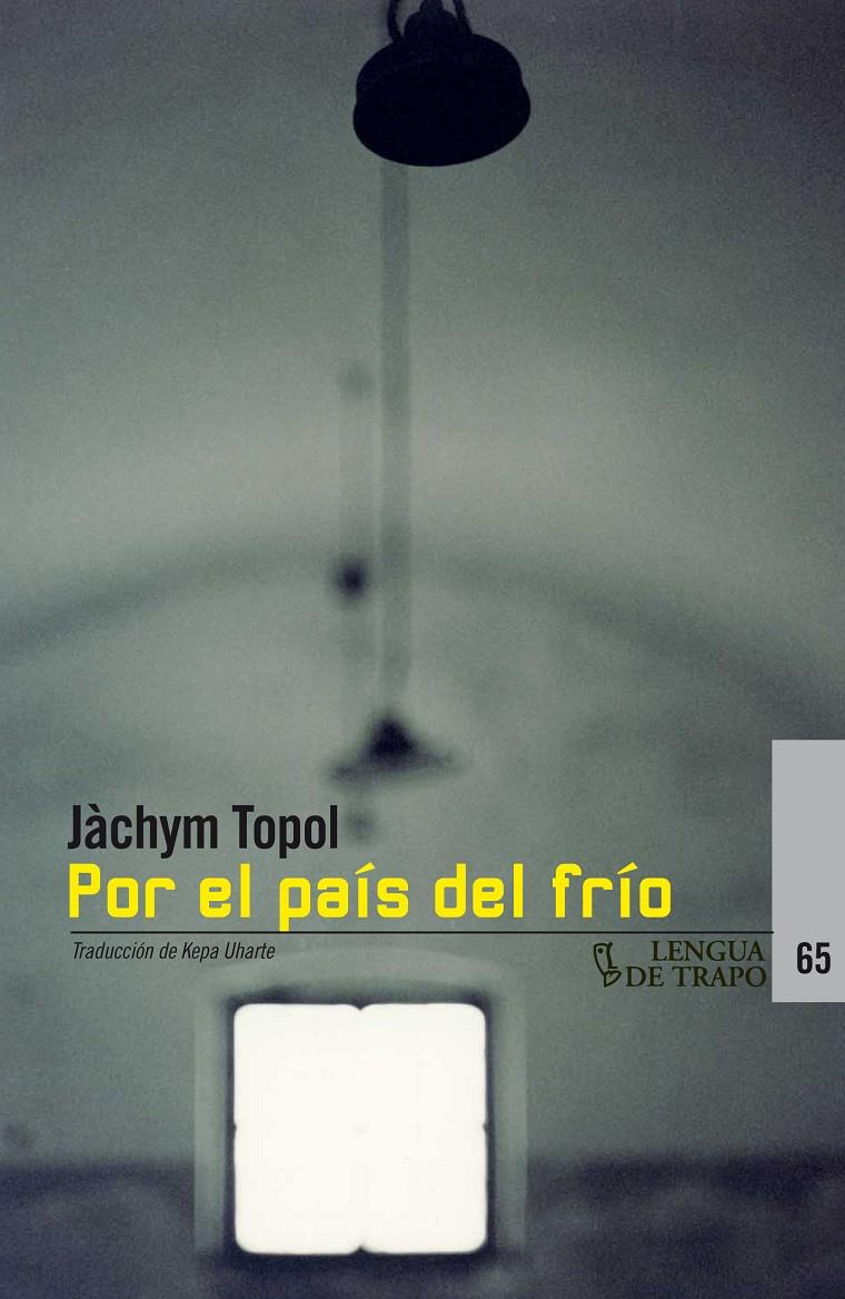 POR EL PAÍS DEL FRÍO | 9788483811412 | TOPOL, JÀCHYM | Galatea Llibres | Librería online de Reus, Tarragona | Comprar libros en catalán y castellano online