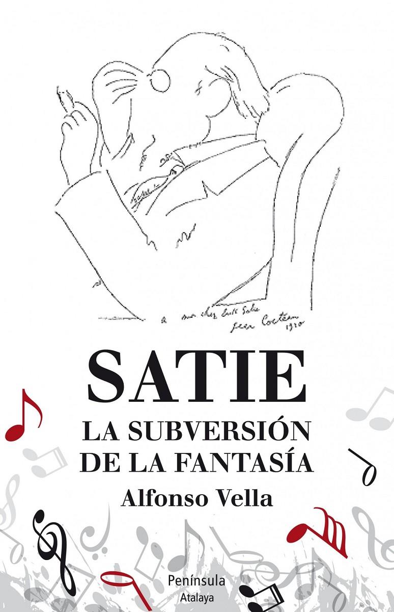 SATIE. LA SUBERSIÓN DE LA FANTASÍA | 9788499422480 | VELLA, ALFONSO | Galatea Llibres | Llibreria online de Reus, Tarragona | Comprar llibres en català i castellà online