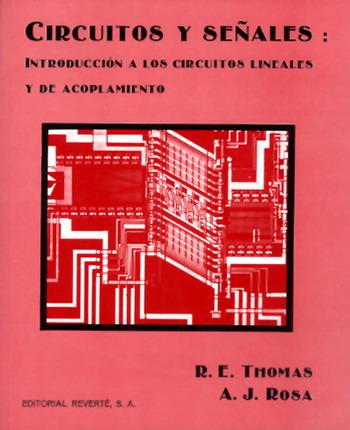 CIRCUITOS Y SEÑALES: INTRODUCCIÓN A LOS CIRCUITOS LINEALES Y DE ACOPLAMIENTO | 9788429134582 | THOMAS, R. E./ROSA, A. J. | Galatea Llibres | Llibreria online de Reus, Tarragona | Comprar llibres en català i castellà online