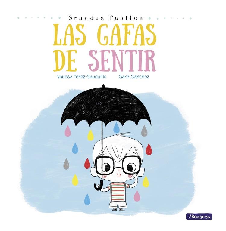 LAS GAFAS DE SENTIR (GRANDES PASITOS. ÁLBUM ILUSTRADO) | 9788448847869 | SÁNCHEZ, SARA / VANESA PÉREZ-SAUQUILLO | Galatea Llibres | Llibreria online de Reus, Tarragona | Comprar llibres en català i castellà online