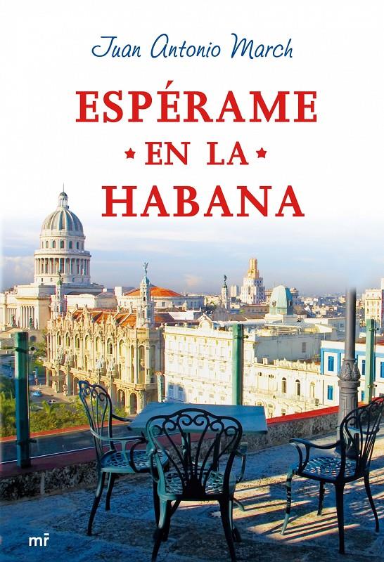 ESPERAME EN LA HABANA | 9788427034600 | MARCH, JUAN ANTONIO | Galatea Llibres | Llibreria online de Reus, Tarragona | Comprar llibres en català i castellà online