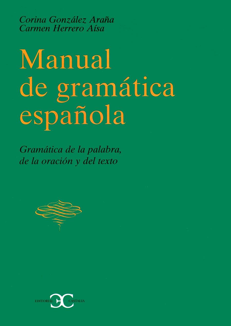 MANUAL DE GRAMATICA ESPAÑOLA | 9788470397653 | GONZALEZ ARAÑA, CORINA | Galatea Llibres | Librería online de Reus, Tarragona | Comprar libros en catalán y castellano online