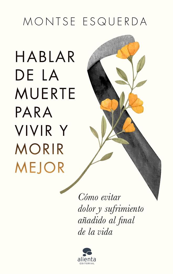 HABLAR DE LA MUERTE PARA VIVIR Y MORIR MEJOR | 9788413441498 | ESQUERDA, MONTSE | Galatea Llibres | Librería online de Reus, Tarragona | Comprar libros en catalán y castellano online