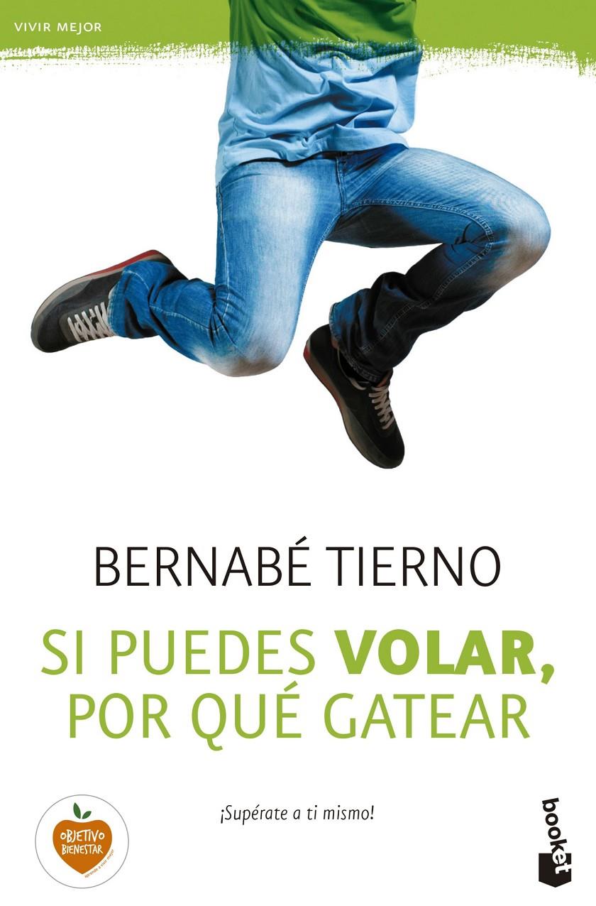 SI PUEDES VOLAR, POR QUÉ GATEAR | 9788499985145 | TIERNO, BERNABE | Galatea Llibres | Librería online de Reus, Tarragona | Comprar libros en catalán y castellano online