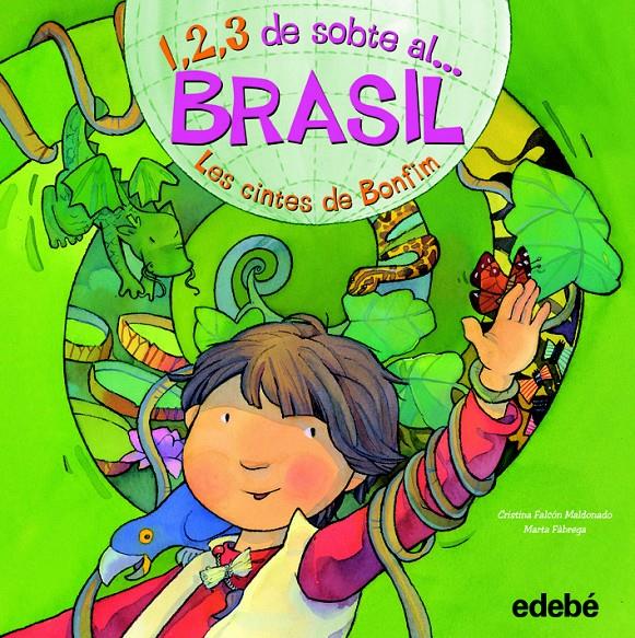 1,2,3, DE SOBTE AL... BRASIL. LES CINTES DE BONFIM | 9788468301846 | FLACON MALDONADO, CRISTINA / FABREGA, MARTA | Galatea Llibres | Librería online de Reus, Tarragona | Comprar libros en catalán y castellano online