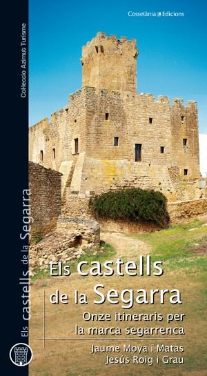 CASTELLS DE LA SEGARRA, ELS. ONZE ITINERARIS PER LA MARCA SEGARRENCA | 9788497918725 | MOYA, JAUME / ROIG, JESUS | Galatea Llibres | Librería online de Reus, Tarragona | Comprar libros en catalán y castellano online