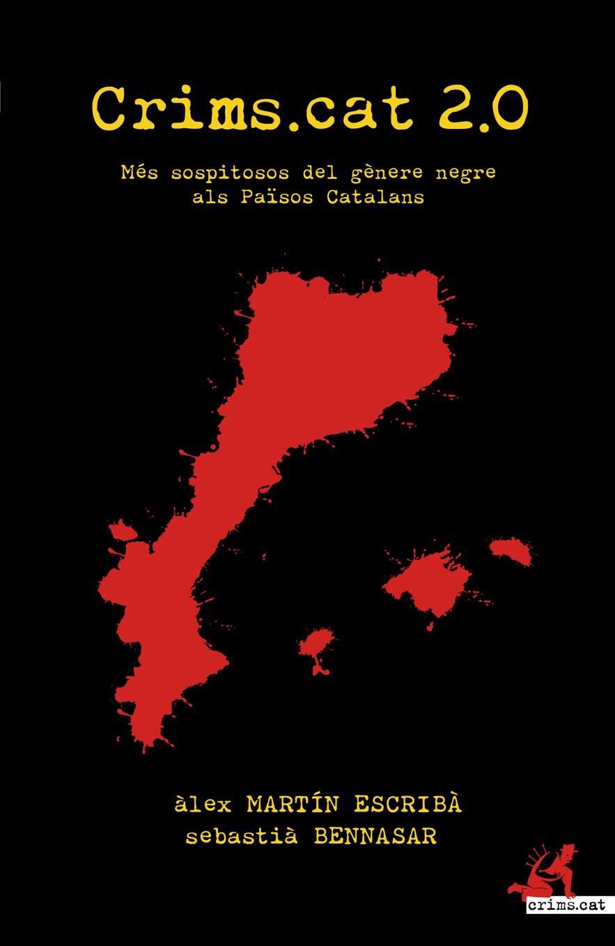 CRIMS.CAT 2.0: MÉS SOPITOSOS DEL GÈNERE NEGRE ALS PAÏSOS CATALANS | 9788415098829 | MARTÍN ESCRIBÀ, ÀLEX | Galatea Llibres | Llibreria online de Reus, Tarragona | Comprar llibres en català i castellà online