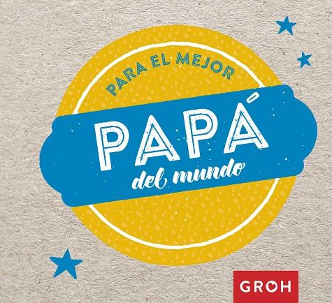 PARA EL MEJOR PAPá DEL MUNDO | 9788490680704 | Galatea Llibres | Llibreria online de Reus, Tarragona | Comprar llibres en català i castellà online