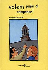 VOLEM PUJAR AL CAMPANAR! | 9788489890602 | BUSQUETS SOLE, EVA | Galatea Llibres | Llibreria online de Reus, Tarragona | Comprar llibres en català i castellà online