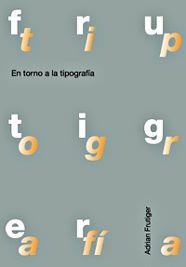 EN TORNO A LA TIPOGRAFIA | 9788425219160 | FRUTIGER, ADRIAN | Galatea Llibres | Llibreria online de Reus, Tarragona | Comprar llibres en català i castellà online