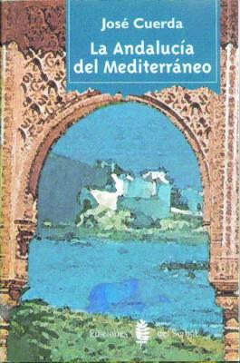 ANDALUCIA DEL MEDITERRANEO, LA | 9788476282533 | CUERDA, JOSE | Galatea Llibres | Llibreria online de Reus, Tarragona | Comprar llibres en català i castellà online