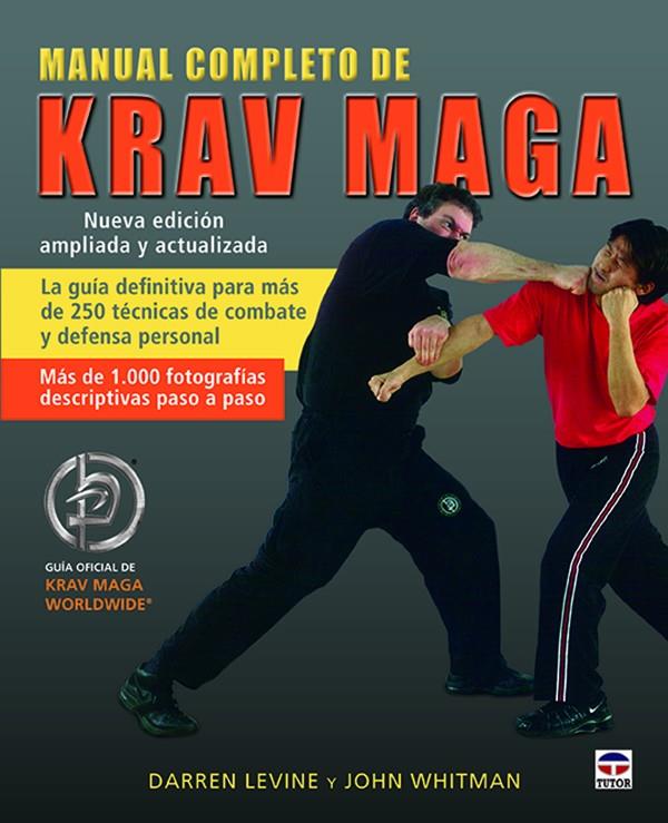 MANUAL COMPLETO DE KRAV MAGA. NUEVA EDICIÓN ACTUALIZADA | 9788416676255 | LEVINE, DARREN/WHITMAN, JOHN | Galatea Llibres | Llibreria online de Reus, Tarragona | Comprar llibres en català i castellà online