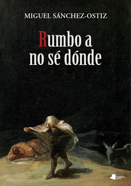 RUMBO A NO SE DONDE | 9788476819890 | SANCHEZ-OSTIZ, MIGUEL | Galatea Llibres | Llibreria online de Reus, Tarragona | Comprar llibres en català i castellà online