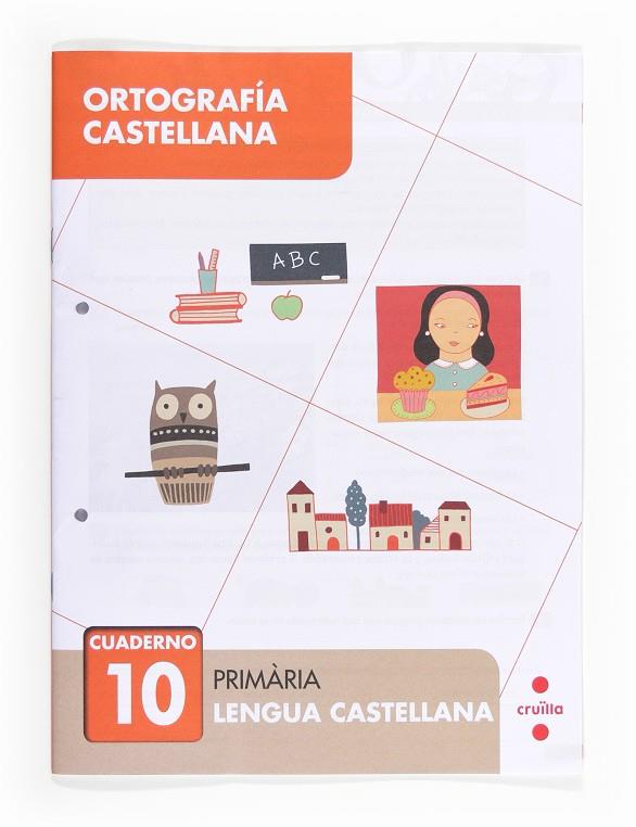 ORTOGRAFIA CASTELLANA CUADERNO 10 | 9788466133081 | BELLIDO PEÑA, FRANCISCO JAVIER/ALIAÑO TEJERO, JOSÉ MARÍA/GALÁN MAYOLÍN, FRANCISCO JAVIER/PÉREZ BRAVO | Galatea Llibres | Llibreria online de Reus, Tarragona | Comprar llibres en català i castellà online