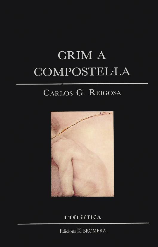 CRIM A COMPOSTELA | 9788476600740 | GONZALEZ REIGOSA, CARLOS | Galatea Llibres | Llibreria online de Reus, Tarragona | Comprar llibres en català i castellà online