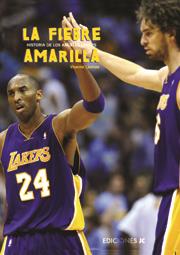 FIEBRE AMARILLA,LA-HISTORIA DE LOS ANGELES LAKERS | 9788495121578 | LLAMAS, VICENTE | Galatea Llibres | Librería online de Reus, Tarragona | Comprar libros en catalán y castellano online