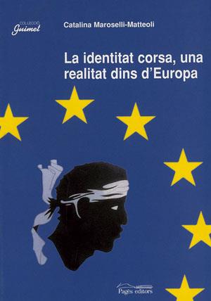 IDENTITAT CORSA, UNA REALITAT DINS D'EUROPA, LA | 9788479356996 | MAROSELLI-MATTEOLI, CATALINA | Galatea Llibres | Llibreria online de Reus, Tarragona | Comprar llibres en català i castellà online