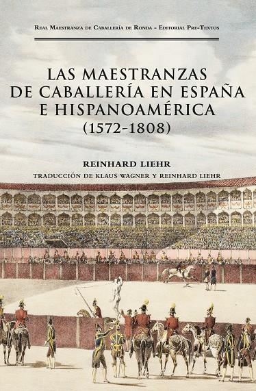 LAS MAESTRANZAS DE CABALLERÍA EN ESPAÑA E HISPANOAMÉRICA (1572-1808) | 9788419633767 | LIEHR, REINHARD | Galatea Llibres | Llibreria online de Reus, Tarragona | Comprar llibres en català i castellà online