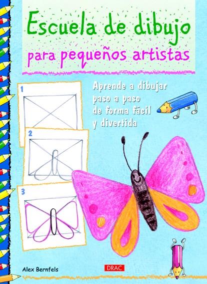 ESCUELA DE DIBUJO PARA PEQUEÑOS ARTISTAS | 9788498742589 | BERNFELS, ALEX | Galatea Llibres | Llibreria online de Reus, Tarragona | Comprar llibres en català i castellà online