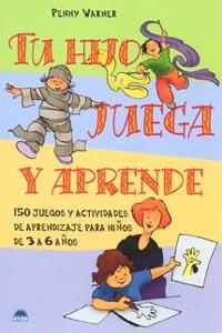 TU HIJO JUEGA Y APRENDRE | 9788497541244 | WARNER, PENNY | Galatea Llibres | Llibreria online de Reus, Tarragona | Comprar llibres en català i castellà online