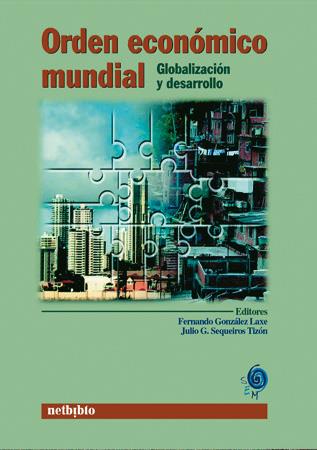 ORDEN ECONOMICO MUNDIAL. GLOBALIZACION Y DESARROLLO | 9788497450461 | GONZALEZ LAXE, FERNANDO | Galatea Llibres | Llibreria online de Reus, Tarragona | Comprar llibres en català i castellà online