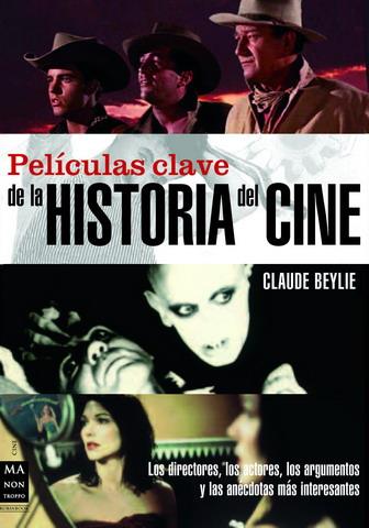 PELICULAS CLAVE DE LA HISTORIA DEL CINE | 9788496222717 | BEYLIE, CLAUDE | Galatea Llibres | Llibreria online de Reus, Tarragona | Comprar llibres en català i castellà online