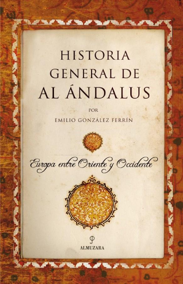 HISTORIA GENERAL DE AL-ANDALUS | 9788488586810 | GONZALEZ FERRIN, EMILIO | Galatea Llibres | Librería online de Reus, Tarragona | Comprar libros en catalán y castellano online