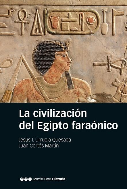 LA CIVILIZACIÓN DEL EGIPTO FARÓNICO | 9788416662296 | URRUELA QUESADA, JESÚS J./CORTÉS MARTÍN, JUAN | Galatea Llibres | Llibreria online de Reus, Tarragona | Comprar llibres en català i castellà online