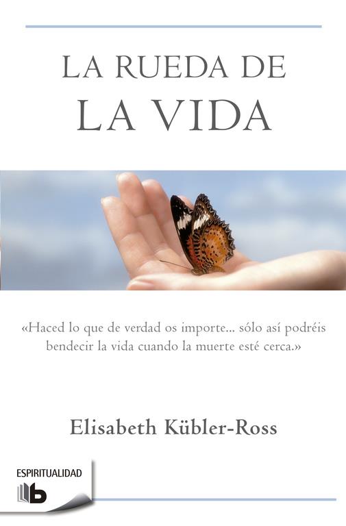 LA RUEDA DE LA VIDA | 9788496581104 | KÜBLER-ROSS, ELISABETH | Galatea Llibres | Librería online de Reus, Tarragona | Comprar libros en catalán y castellano online