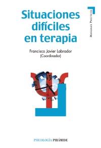 SITUACIONES DIFÍCILES EN TERAPIA | 9788436825299 | LABRADOR ENCINAS, FRANCISCO JAVIER | Galatea Llibres | Llibreria online de Reus, Tarragona | Comprar llibres en català i castellà online