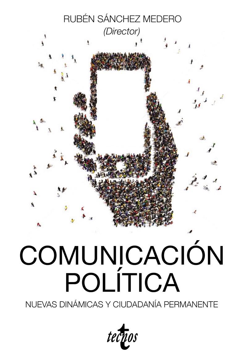 COMUNICACIÓN POLÍTICA | 9788430968909 | SÁNCHEZ MEDERO, RUBÉN/GUTIÉRREZ-RUBÍ, ANTONI/CRESPO, ISMAEL/MORENO SIEIRA, CRISTINA/CALLEJA, RICARDO | Galatea Llibres | Llibreria online de Reus, Tarragona | Comprar llibres en català i castellà online