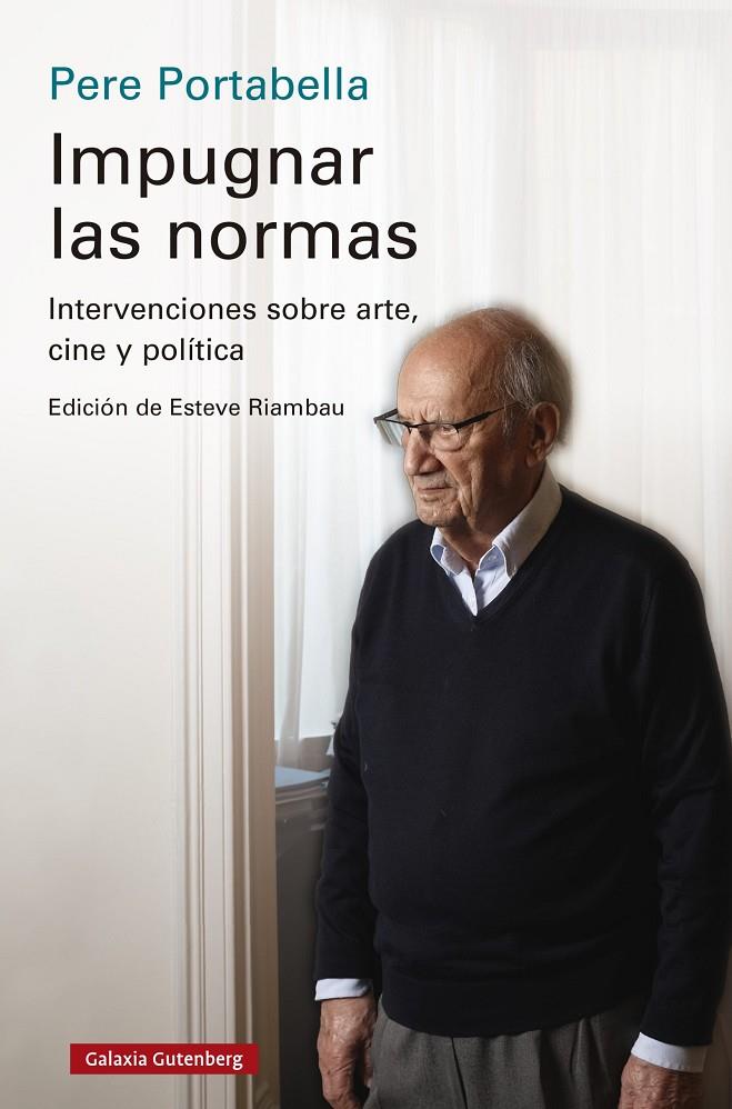 IMPUGNAR LAS NORMAS | 9788419738837 | PORTABELLA, PERE | Galatea Llibres | Llibreria online de Reus, Tarragona | Comprar llibres en català i castellà online