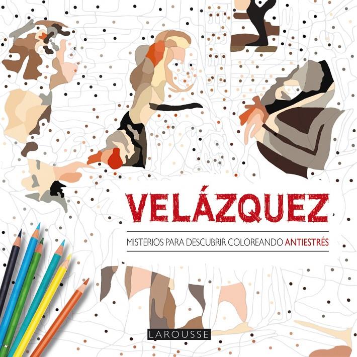 VELÁZQUEZ. MISTERIOS PARA DESCUBRIR COLOREANDO | 9788416368402 | Galatea Llibres | Llibreria online de Reus, Tarragona | Comprar llibres en català i castellà online