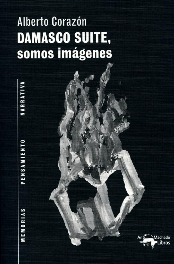 DAMASCO SUITE, SOMOS IMÁGENES | 9788477748403 | CORAZÓN, ALBERTO | Galatea Llibres | Librería online de Reus, Tarragona | Comprar libros en catalán y castellano online