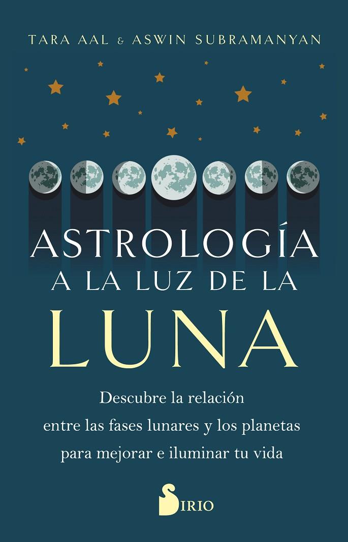 ASTROLOGIA A LA LUZ DE LA LUNA | 9788419105783 | AAL, TARA/SUBRAMANYAN, ASWIN | Galatea Llibres | Llibreria online de Reus, Tarragona | Comprar llibres en català i castellà online