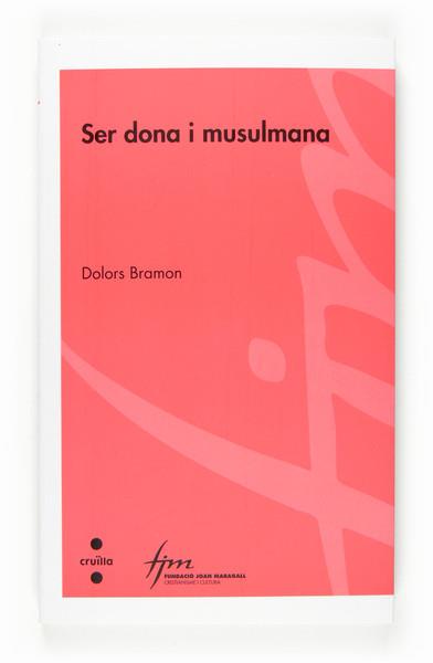 SER DONA I MUSULMANA | 9788466117951 | BRAMON, DOLORS | Galatea Llibres | Llibreria online de Reus, Tarragona | Comprar llibres en català i castellà online