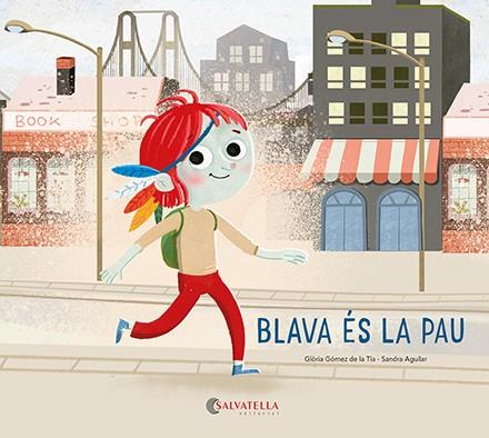 BLAVA ÉS LA PAU | 9788418427947 | GÓMEZ DE LA TIA, GLÒRIA | Galatea Llibres | Librería online de Reus, Tarragona | Comprar libros en catalán y castellano online