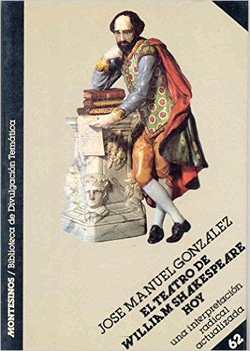 EL TEATRO DE WILLIAM SHAKESPEARE, HOY | 9788476391594 | GONZÁLEZ, JOSÉ MANUEL | Galatea Llibres | Llibreria online de Reus, Tarragona | Comprar llibres en català i castellà online